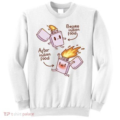 Before And After Indian Food Funny Sweatshirt