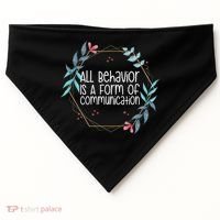 Behavior Analyst All Behavior Is A Form Of Communication USA-Made Doggie Bandana thumb 0