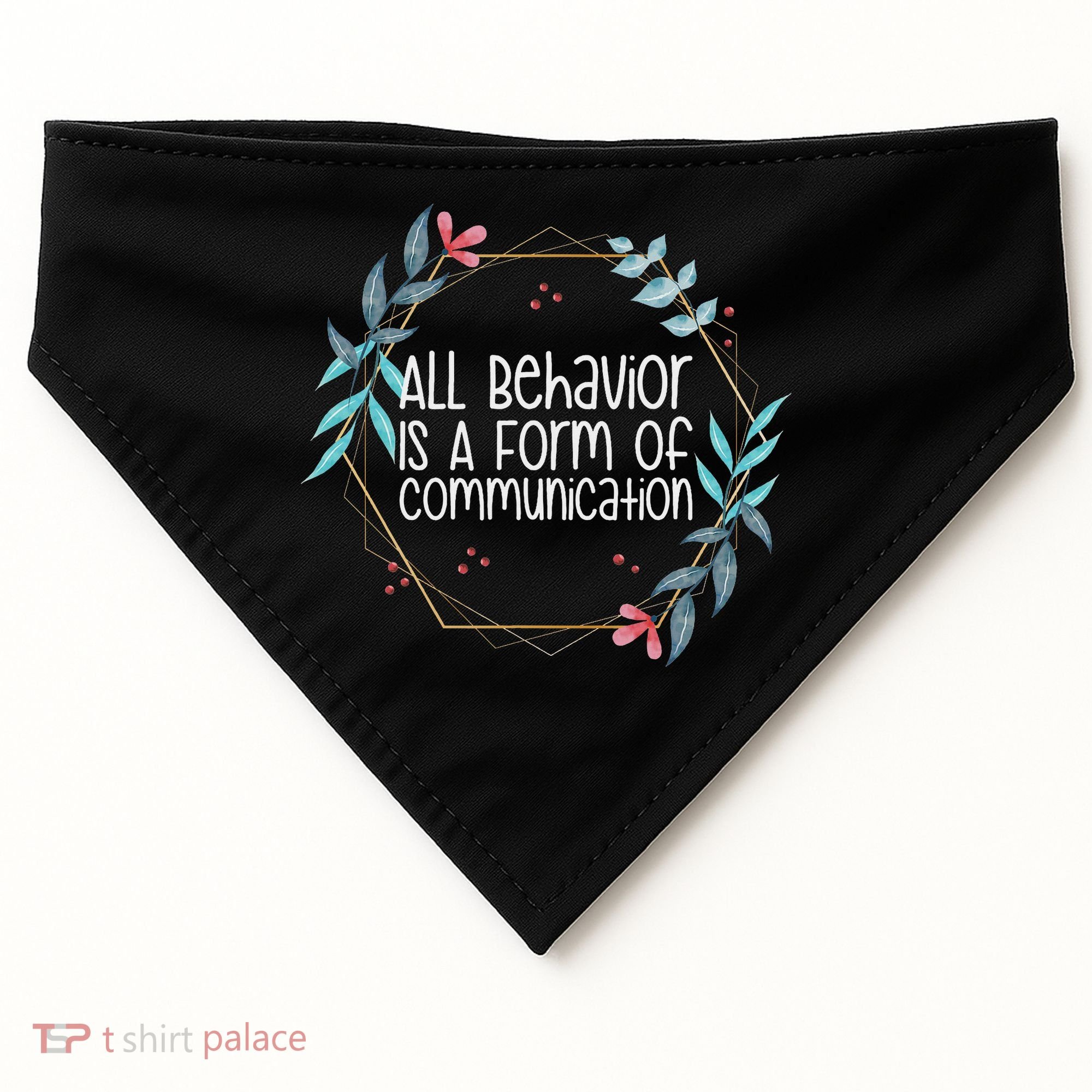 Behavior Analyst All Behavior Is A Form Of Communication USA-Made Doggie Bandana