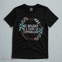 Behavior Analyst All Behavior Is A Form Of Communication T-Shirt thumb 5