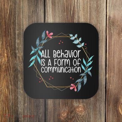 Behavior Analyst All Behavior Is A Form Of Communication Coaster