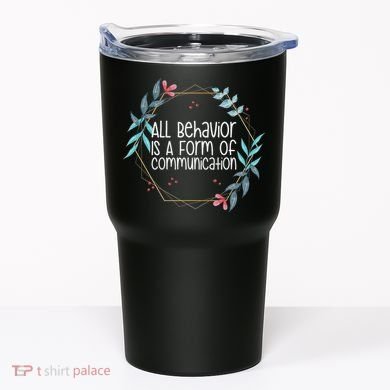 Behavior Analyst All Behavior Is A Form Of Communication Tumbler
