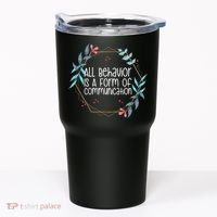Behavior Analyst All Behavior Is A Form Of Communication Tumbler thumb 0