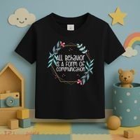 Behavior Analyst All Behavior Is A Form Of Communication Toddler T-Shirt thumb 3