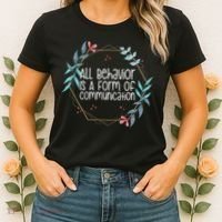 Behavior Analyst All Behavior Is A Form Of Communication Women's T-Shirt thumb 2