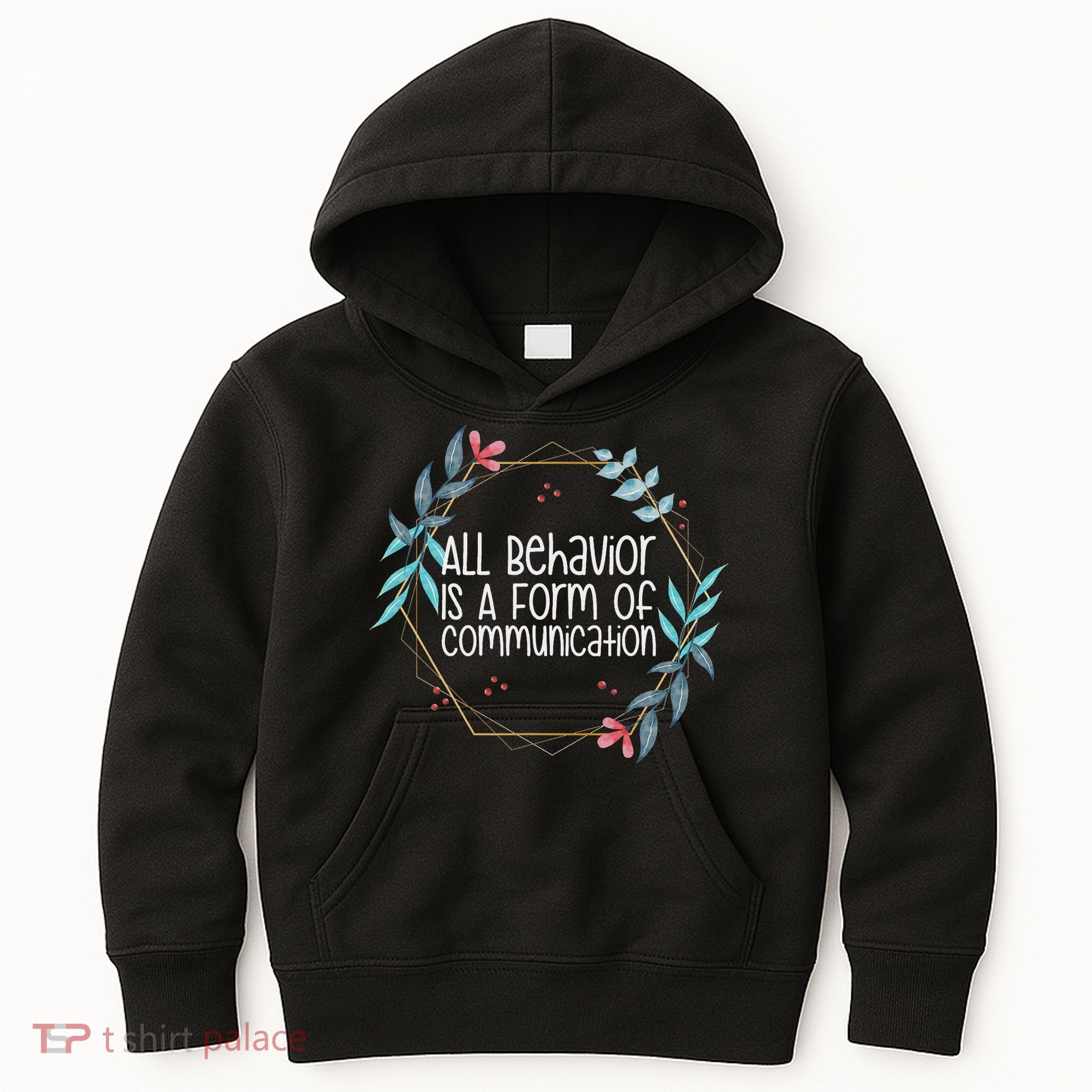 Behavior Analyst All Behavior Is A Form Of Communication Kids Hoodie