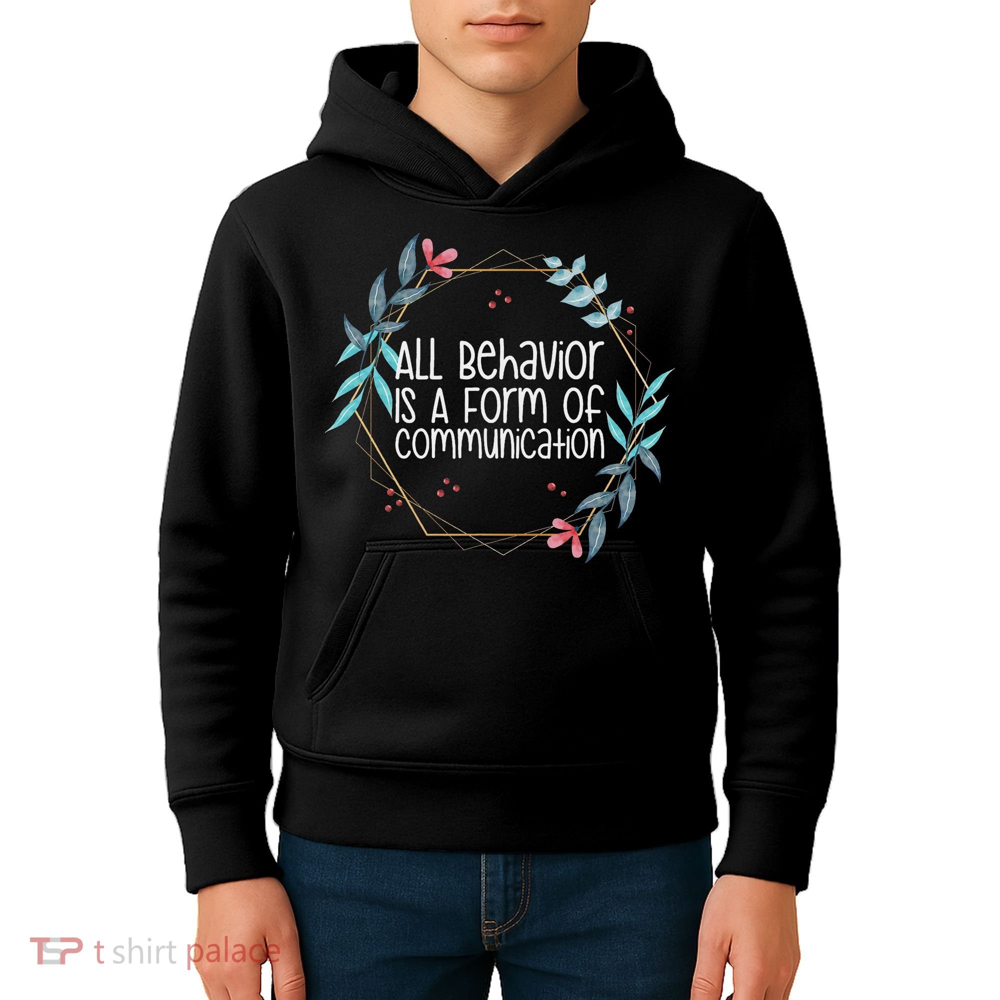 Behavior Analyst All Behavior Is A Form Of Communication Kids Hoodie