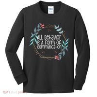 Behavior Analyst All Behavior Is A Form Of Communication Kids Long Sleeve Shirt thumb 0