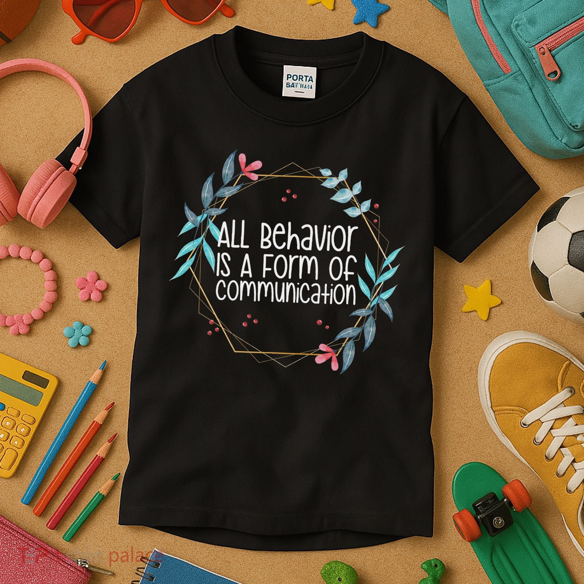 Behavior Analyst All Behavior Is A Form Of Communication Kids T-Shirt