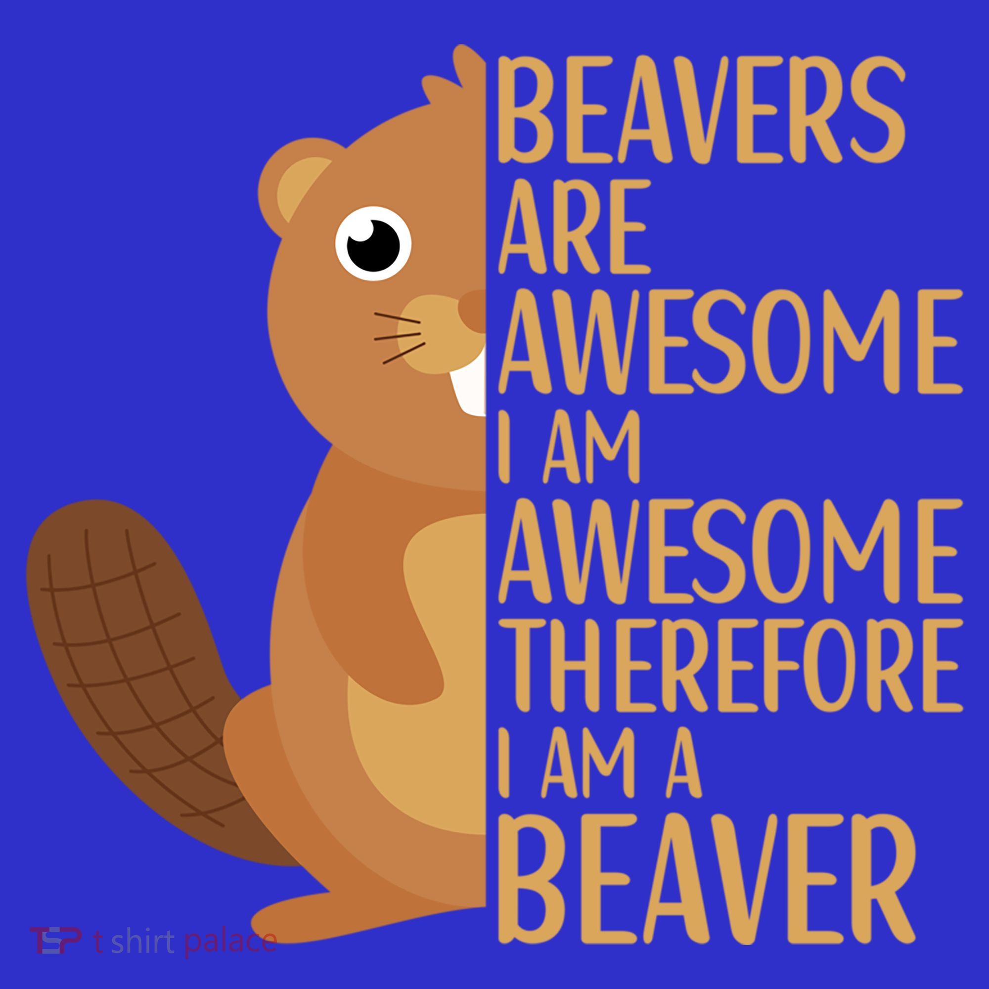 Beavers Are Awesome Humor Beaver Apparel Lover  T-Shirt