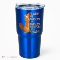 Beavers Are Awesome Humor Beaver Apparel Lover  Tumbler thumb 0