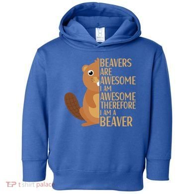 Beavers Are Awesome Humor Beaver Apparel Lover  Toddler Hoodie