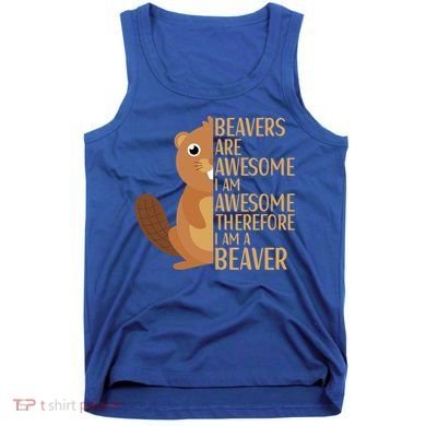 Beavers Are Awesome Humor Beaver Apparel Lover  Tank Top