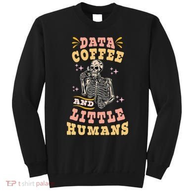 Behavior Analyst Aba I Like Data Coffee Skeleton Sweatshirt