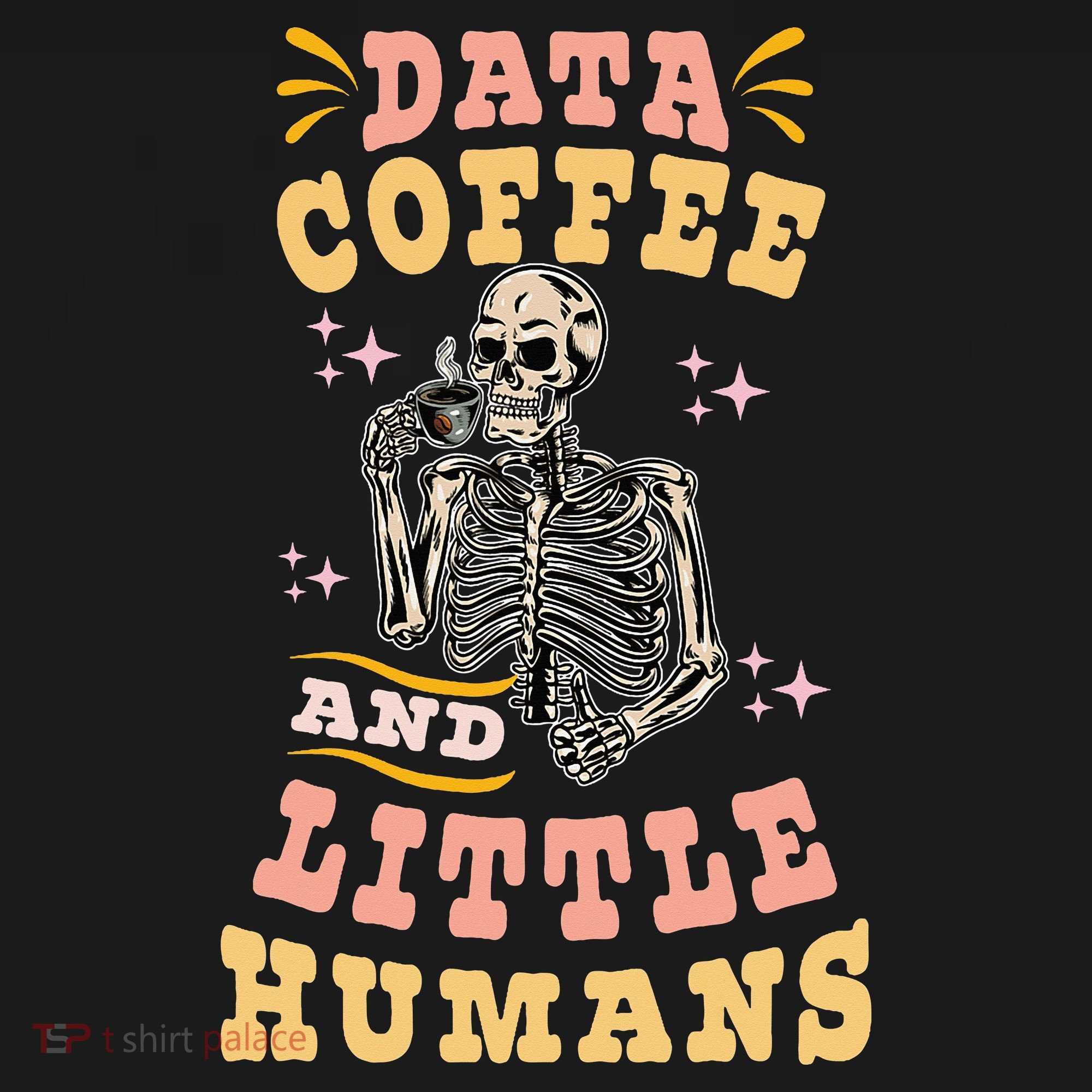 Behavior Analyst Aba I Like Data Coffee Skeleton T-Shirt