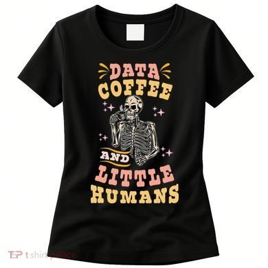 Behavior Analyst Aba I Like Data Coffee Skeleton Women's T-Shirt