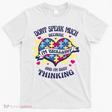 Brilliant Autism Awareness Quote T-Shirt
