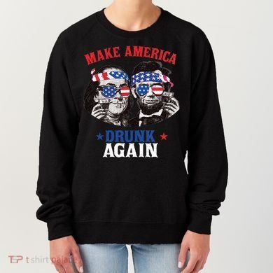 Ben And Abe Make America Drunk Again And Gift Women's Sweatshirt
