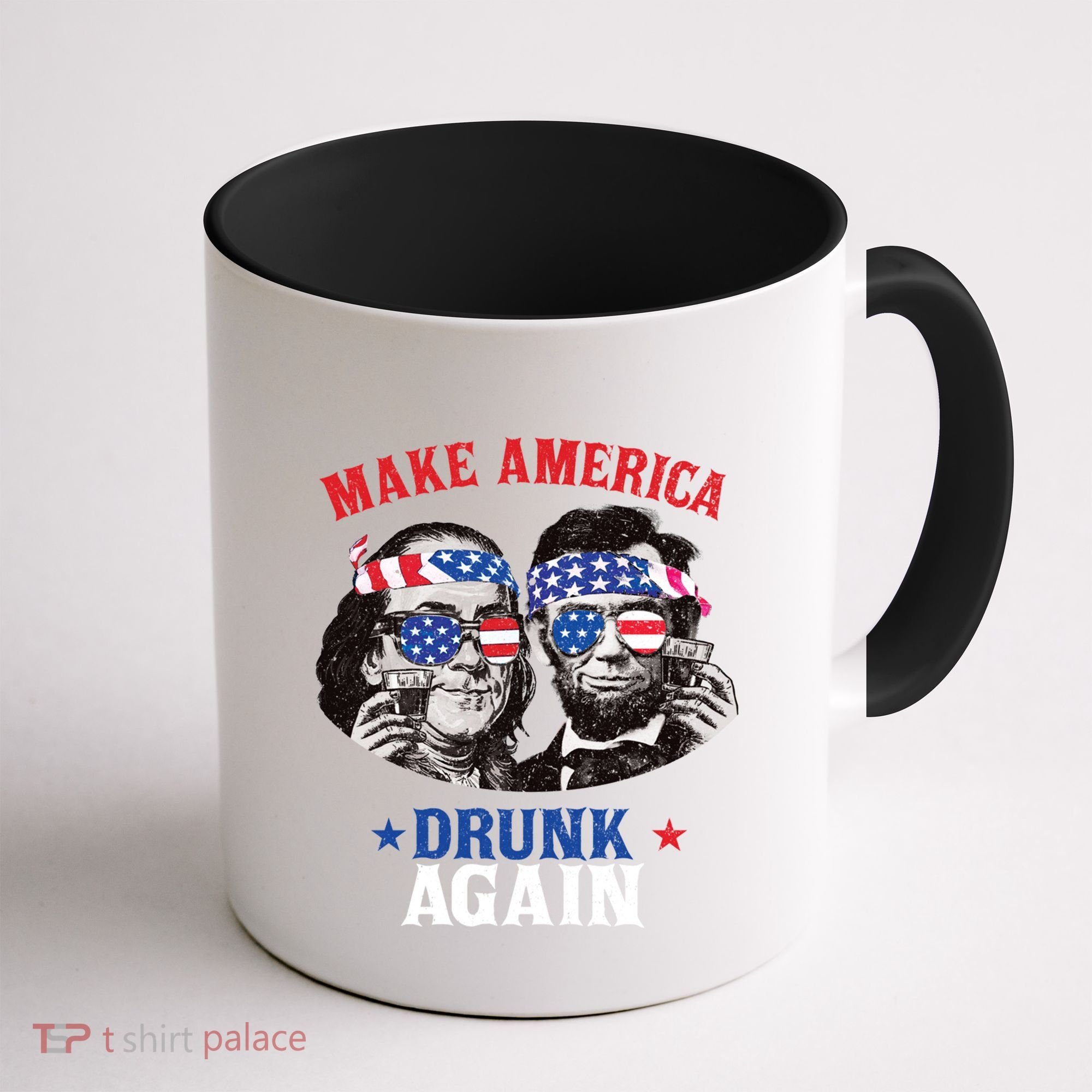 Ben And Abe Make America Drunk Again And Gift Coffee Mug