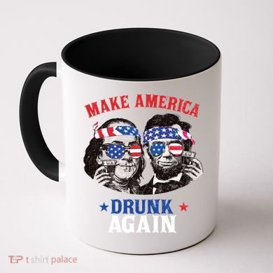 Ben And Abe Make America Drunk Again And Gift Coffee Mug