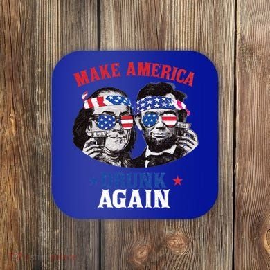 Ben And Abe Make America Drunk Again And Gift Coaster