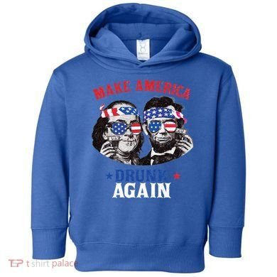 Ben And Abe Make America Drunk Again And Gift Toddler Hoodie