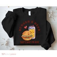 Burger And Beer That's Why I'm Here Sweatshirt thumb 2