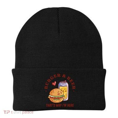 Burger And Beer That's Why I'm Here Beanie
