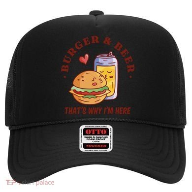 Burger And Beer That's Why I'm Here Hat