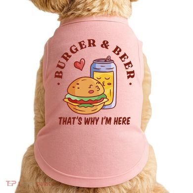 Burger And Beer That's Why I'm Here Doggie Tank