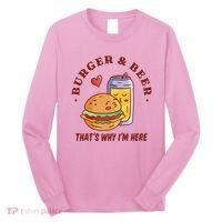 Burger And Beer That's Why I'm Here Long Sleeve Shirt thumb 0
