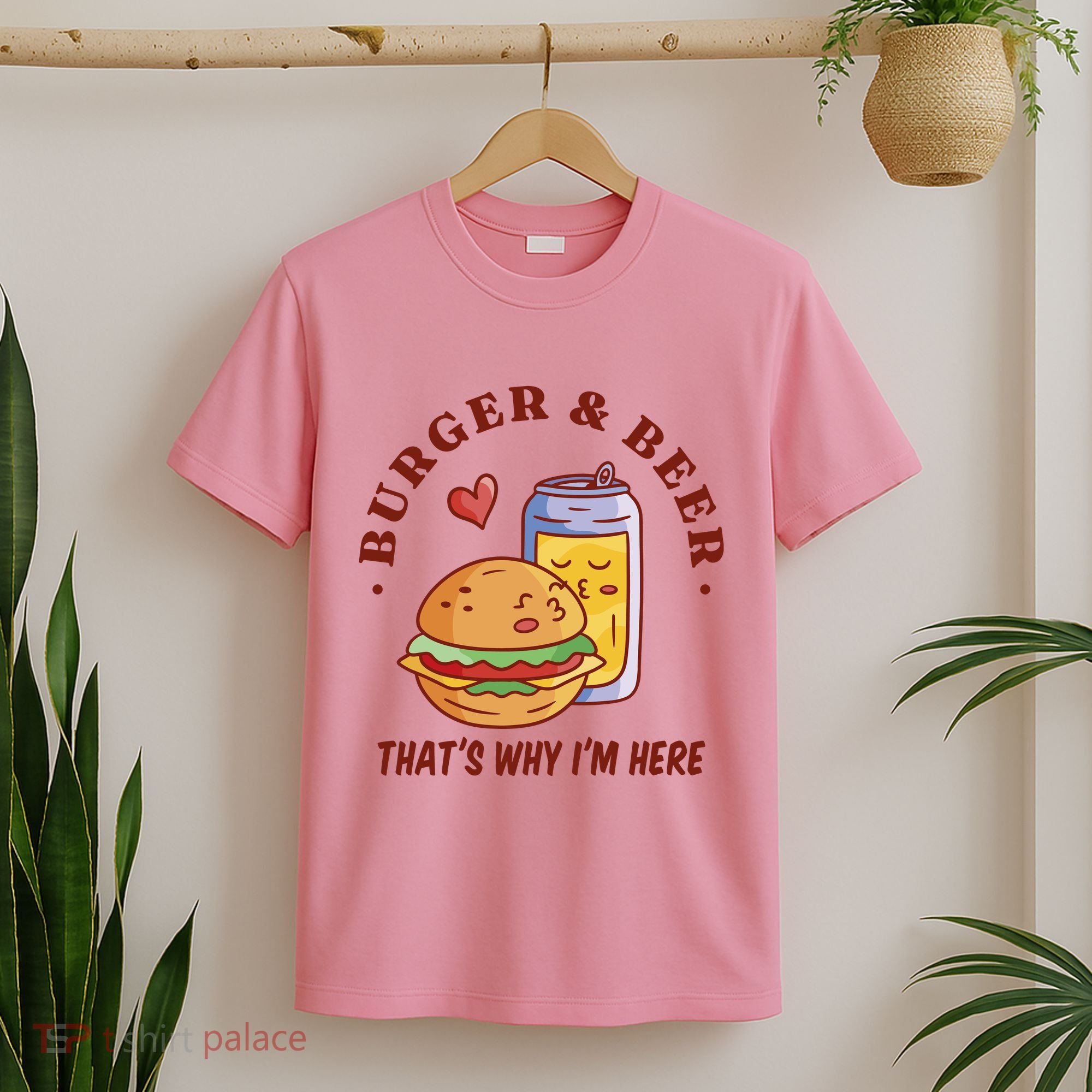 Burger And Beer That's Why I'm Here T-Shirt