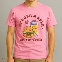Burger And Beer That's Why I'm Here T-Shirt thumb 3