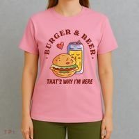Burger And Beer That's Why I'm Here T-Shirt thumb 4