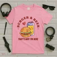 Burger And Beer That's Why I'm Here T-Shirt thumb 5