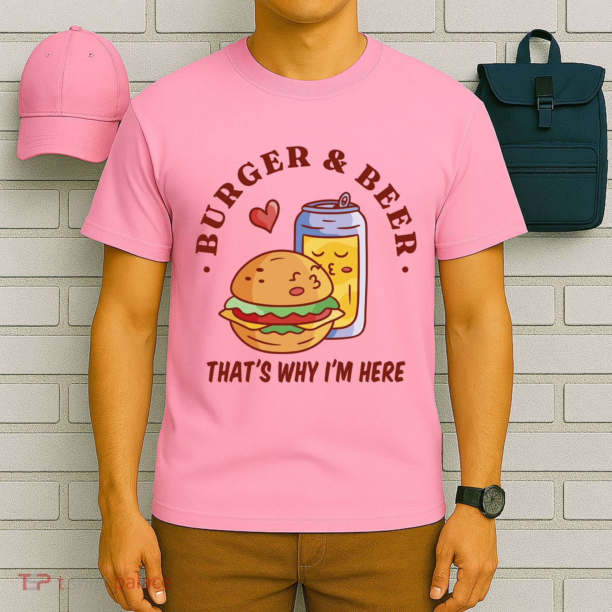 Burger And Beer That's Why I'm Here T-Shirt