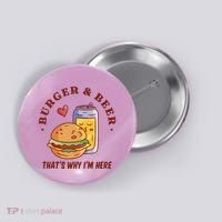 Burger And Beer That's Why I'm Here Button thumb 0