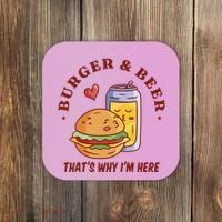 Burger And Beer That's Why I'm Here Coaster thumb 0