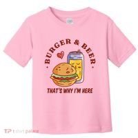 Burger And Beer That's Why I'm Here Toddler T-Shirt thumb 0