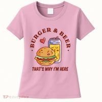 Burger And Beer That's Why I'm Here Women's T-Shirt thumb 0