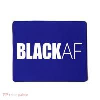 Black Af Blackaf African American Pride History Month Cute Gift Mousepad thumb 0