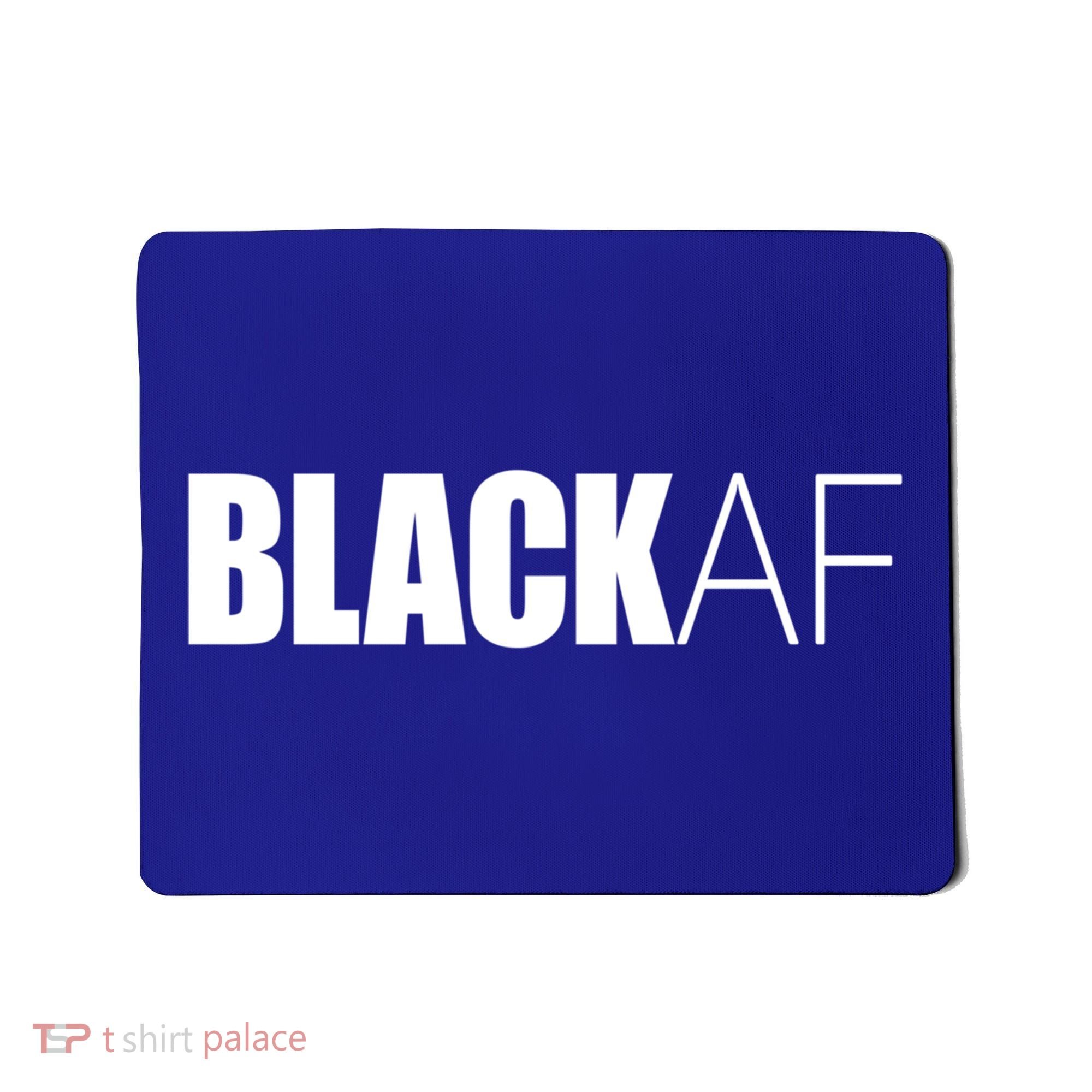 Black Af Blackaf African American Pride History Month Cute Gift Mousepad