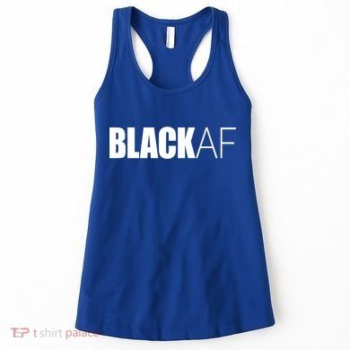 Black Af Blackaf African American Pride History Month Cute Gift Women's Tank Top