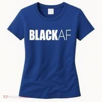 Black Af Blackaf African American Pride History Month Cute Gift Women's T-Shirt thumb 0