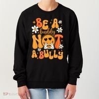 Be A Buddy Not A Bully Unity Day Orange Anti Bullying Women's Sweatshirt thumb 0