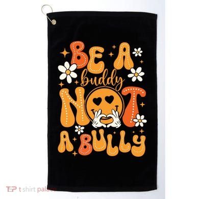 Be A Buddy Not A Bully Unity Day Orange Anti Bullying Golf Towel