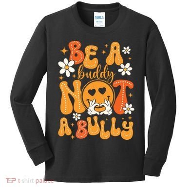 Be A Buddy Not A Bully Unity Day Orange Anti Bullying Kids Long Sleeve Shirt