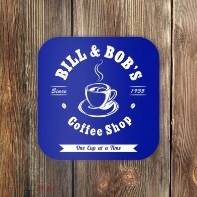Bill And Bob's Coffee Shop Aa Recovery Gift Great Gift Coaster