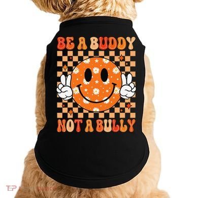 Be A Buddy Not A Bully Unity Day Orange Anti Bullying Gift Doggie Tank