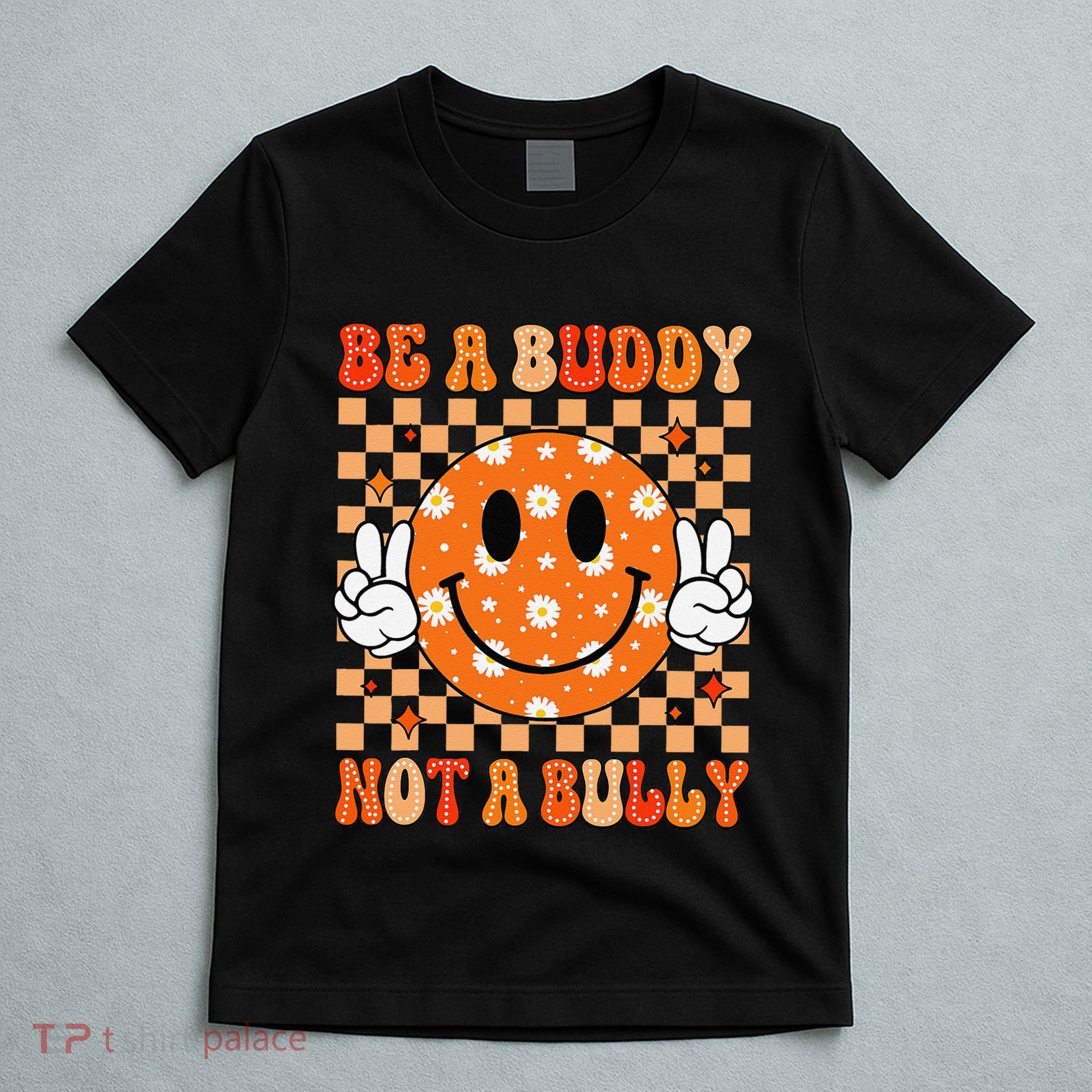 Be A Buddy Not A Bully Unity Day Orange Anti Bullying Gift T-Shirt